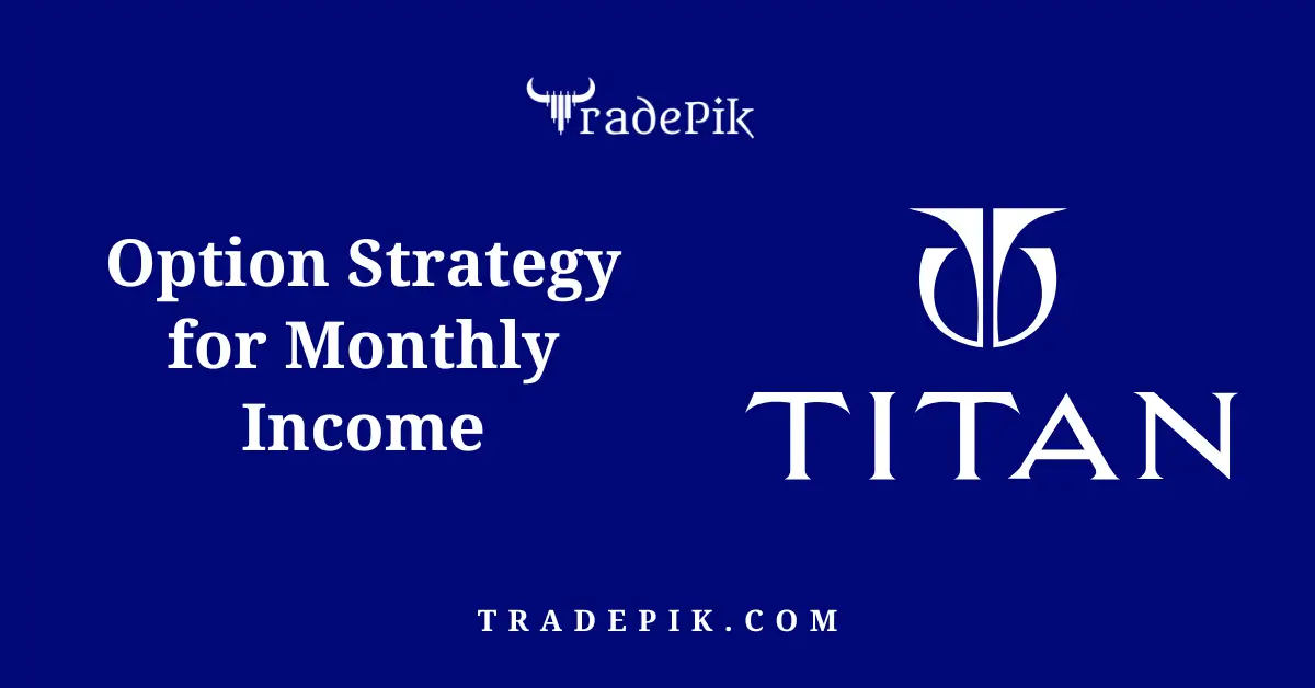 Monthly Income Options Strategy in TITAN for September 2024