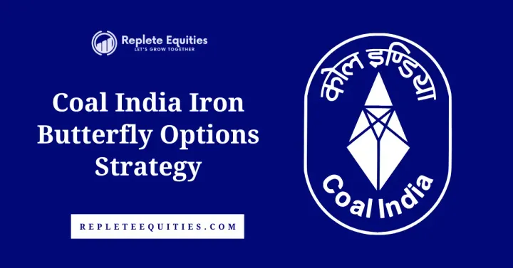 Coal India Iron Butterfly Options Strategy
